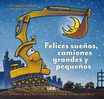 FELICES SUEÑOS, CAMIONES GRANDES Y PEQUEÑOS | 9788415579663 | RINKER, SHERRI ; LICHTENHELD, TOM | Llibreria Drac - Llibreria d'Olot | Comprar llibres en català i castellà online