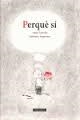 PERQUÈ SÍ | 9788494166211 | LAROCHE, AGNES | Llibreria Drac - Llibreria d'Olot | Comprar llibres en català i castellà online