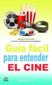 GUÍA FÁCIL PARA ENTENDER EL CINE | 9788492892457 | RODRÍGUEZ CHICO, JULIO A. | Llibreria Drac - Llibreria d'Olot | Comprar llibres en català i castellà online