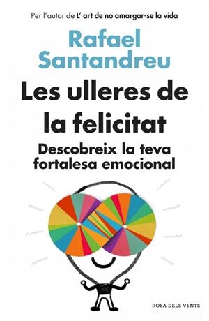 ULLERES DE LA FELICITAT, LES | 9788415961154 | SANTANDREU, RAFAEL | Llibreria Drac - Llibreria d'Olot | Comprar llibres en català i castellà online