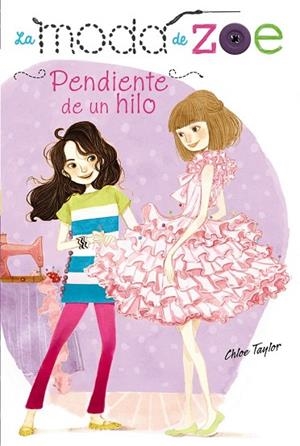 MODA DE ZOE Nº2. PENDIENTE DE UN HILO, LA | 9788467861167 | TAYLOR, CHLOE | Llibreria Drac - Llibreria d'Olot | Comprar llibres en català i castellà online