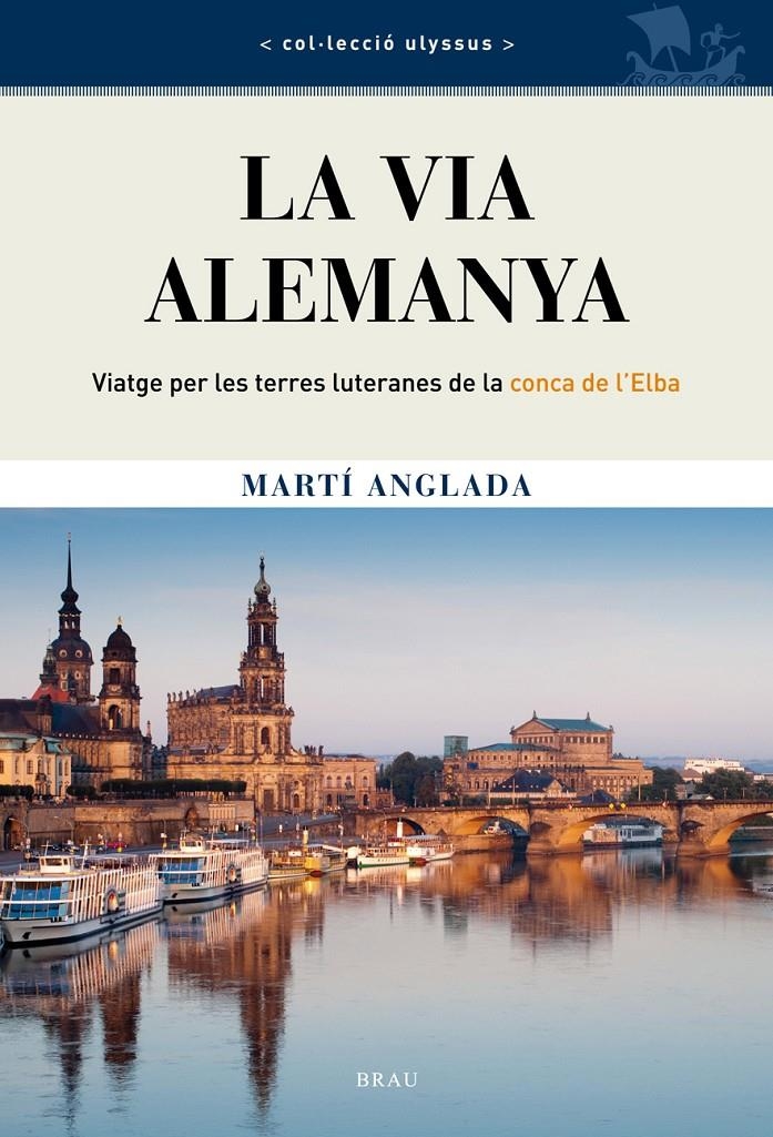 VIA ALEMANYA, LA | 9788415885047 | ANGLADA, MARTÍ | Llibreria Drac - Librería de Olot | Comprar libros en catalán y castellano online