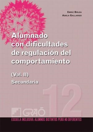 ALUMNADO CON DIFICULTADES DE REGULACIÓN DEL COMPORTAMIENTO (VOL 2) | 9788499804149 | GALLARDO, ADELA ; BOLEA, ENRIC | Llibreria Drac - Llibreria d'Olot | Comprar llibres en català i castellà online