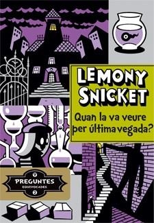 QUAN LA VA VEURE PER DARRERA VEGADA? | 9788424651725 | SNICKET, LEMONY | Llibreria Drac - Llibreria d'Olot | Comprar llibres en català i castellà online