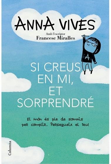 SI CREUS EN MI, ET SORPRENDRÉ | 9788466418461 | VIVES, ANNA | Llibreria Drac - Llibreria d'Olot | Comprar llibres en català i castellà online