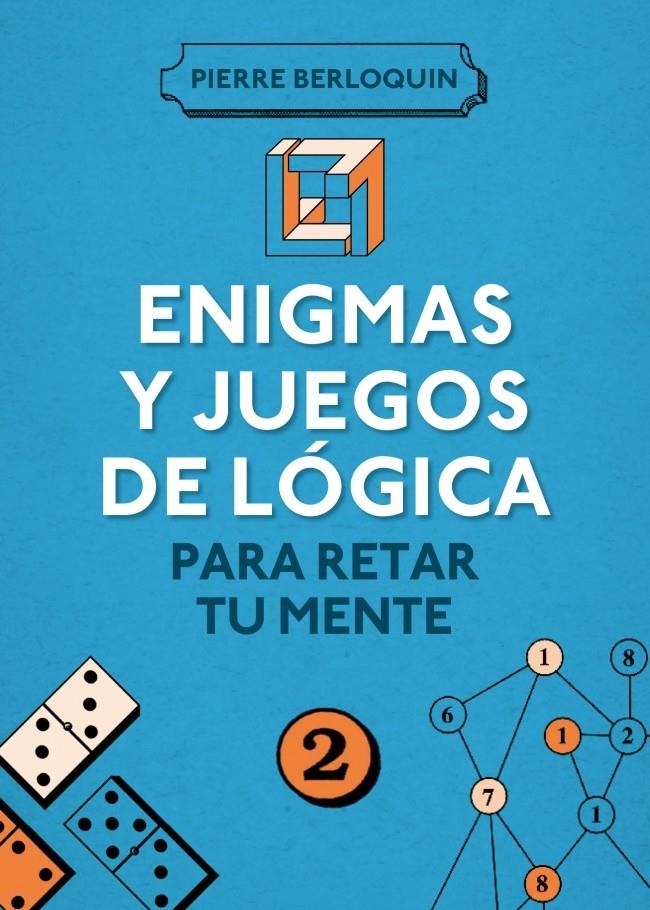 ENIGMAS Y JUEGOS DE LÓGICA PARA RETAR A TU MENTE | 9788425350108 | BERLOQUIN, PIERRE | Llibreria Drac - Librería de Olot | Comprar libros en catalán y castellano online