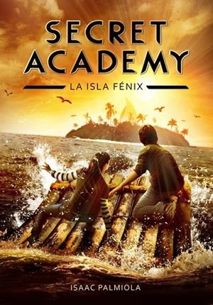 ISLA FÉNIX, LA (SECRET ACADEMY 1) | 9788415580614 | PALMIOLA, ISAAC | Llibreria Drac - Llibreria d'Olot | Comprar llibres en català i castellà online