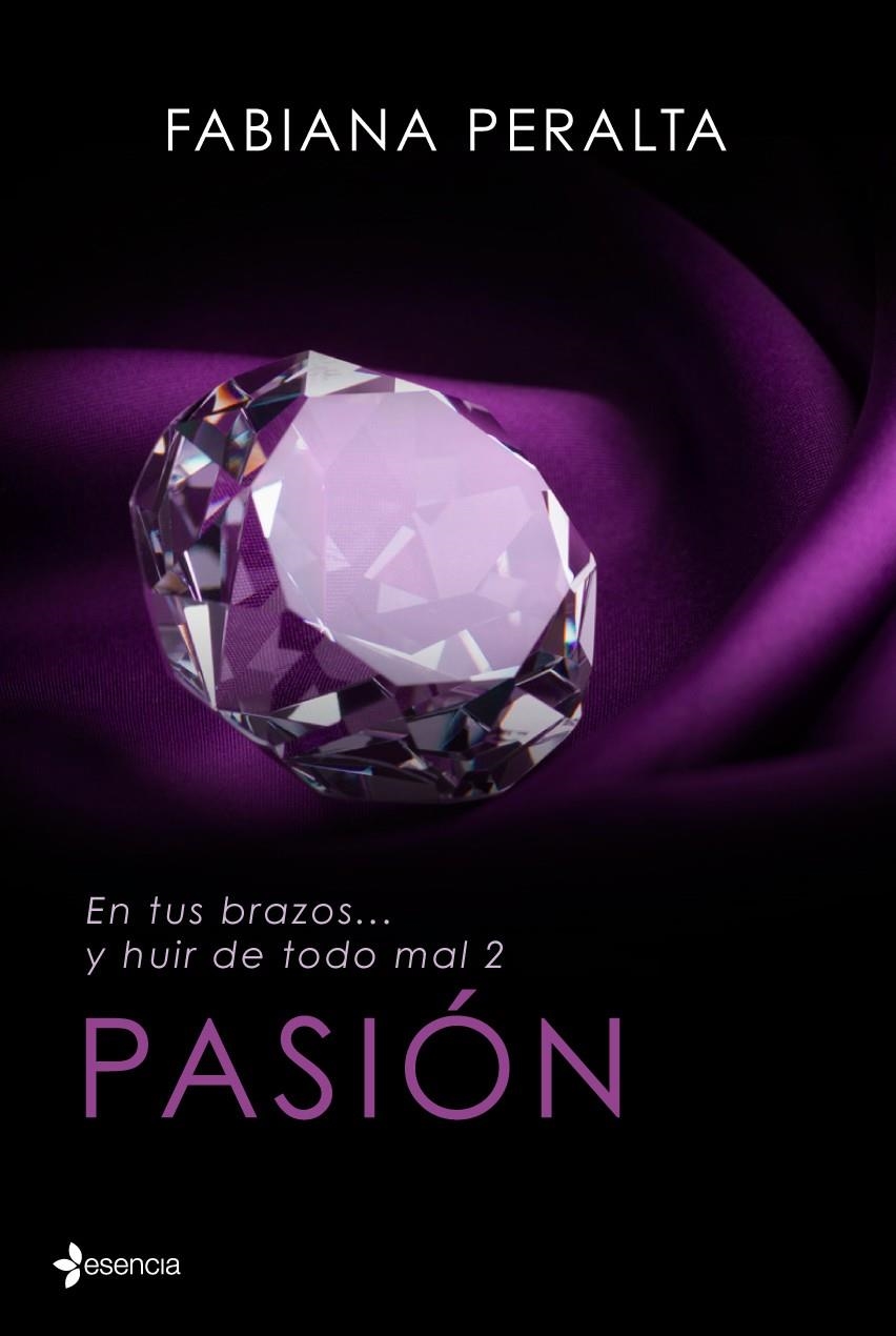 PASIÓN (EN TUS BRAZOS Y HUIR DE TODO MAL 2) | 9788408125617 | PERALTA, FABIANA | Llibreria Drac - Librería de Olot | Comprar libros en catalán y castellano online