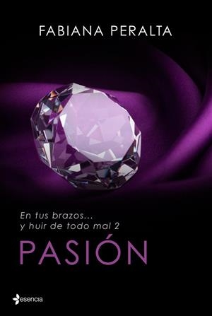 PASIÓN (EN TUS BRAZOS Y HUIR DE TODO MAL 2) | 9788408125617 | PERALTA, FABIANA | Llibreria Drac - Librería de Olot | Comprar libros en catalán y castellano online