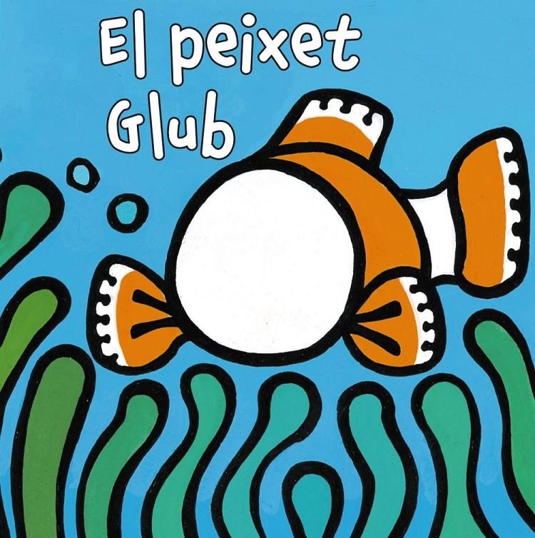 PEIXET GLUB, EL | 9788499065175 | VAN DER PUT, KLAARTJE | Llibreria Drac - Llibreria d'Olot | Comprar llibres en català i castellà online