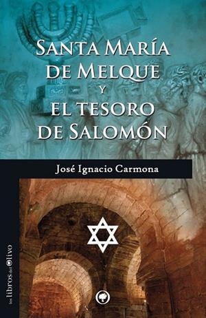 SANTA MARÍA DE MELQUE Y EL TESORO DE SALOMÓN | 9788494214219 | CARMONA, JOSÉ IGNACIO | Llibreria Drac - Llibreria d'Olot | Comprar llibres en català i castellà online