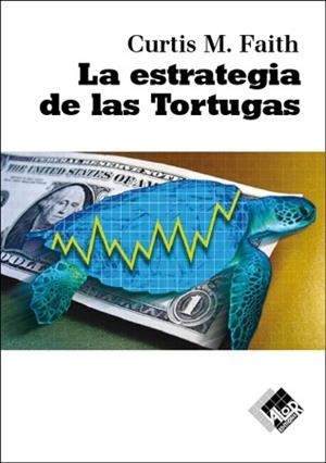 ESTRATEGIA DE LAS TORTUGAS, LA | 9788493622657 | FAITH, CURTIS M. | Llibreria Drac - Llibreria d'Olot | Comprar llibres en català i castellà online