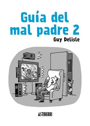 GUÍA DEL MAL PADRE 2 | 9788415685562 | DELISLE, GUY | Llibreria Drac - Librería de Olot | Comprar libros en catalán y castellano online