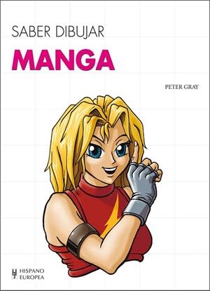 SABER DIBUJAR MANGA | 9788425520761 | GRAY, PETER | Llibreria Drac - Llibreria d'Olot | Comprar llibres en català i castellà online