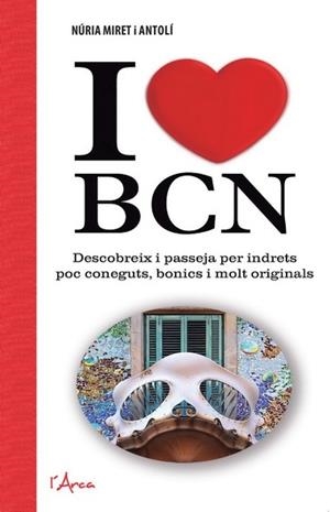 I LOVE BCN | 9788494113178 | MIRET, NÚRIA | Llibreria Drac - Llibreria d'Olot | Comprar llibres en català i castellà online