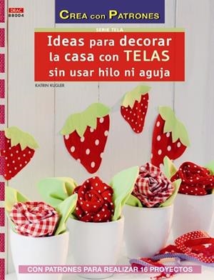 IDEAS PARA DECORAR LA CASA CON TELAS SIN USAR HILO Y AGUJA | 9788498743838 | KLUGER, KATRIN | Llibreria Drac - Llibreria d'Olot | Comprar llibres en català i castellà online