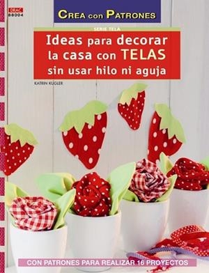 IDEAS PARA DECORAR LA CASA CON TELAS SIN USAR HILO Y AGUJA | 9788498743838 | KLUGER, KATRIN | Llibreria Drac - Llibreria d'Olot | Comprar llibres en català i castellà online