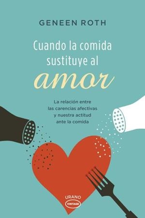 CUANDO LA COMIDA SUSTITUYE AL AMOR | 9788479538606 | ROTH, GENEEN | Llibreria Drac - Llibreria d'Olot | Comprar llibres en català i castellà online