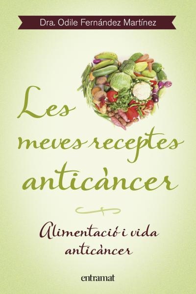 MEVES RECEPTES ANTICÀNCER, LES | 9788492920099 | FERNÁNDEZ, ODILE | Llibreria Drac - Librería de Olot | Comprar libros en catalán y castellano online