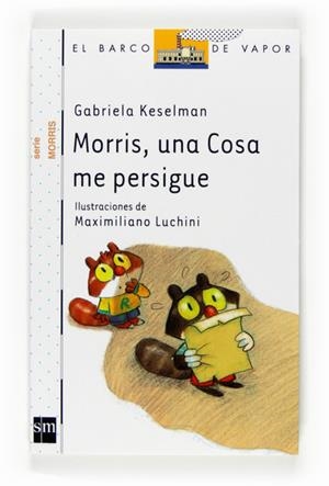 MORRIS, UNA COSA ME PERSIGUE | 9788467536171 | KESELMAN, GABRIELA | Llibreria Drac - Librería de Olot | Comprar libros en catalán y castellano online