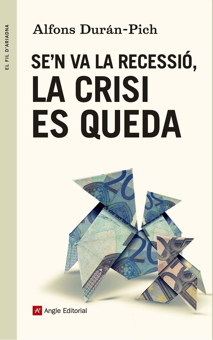 SE'N VA LA RECESSIÓ, LA CRISI ES QUEDA | 9788415695707 | DURÁN-PICH, ALFONS | Llibreria Drac - Llibreria d'Olot | Comprar llibres en català i castellà online