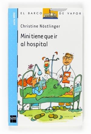 MINI TIENE QUE IR AL HOSPITAL | 9788467535815 | NOSTLINGER, CHRISTINE | Llibreria Drac - Librería de Olot | Comprar libros en catalán y castellano online