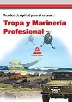 PRUEBAS DE APTITUD PARA EL ACCESO A TROPA Y MARINERÍA PROFESIONAL | 9788467663747 | EDITORIAL MAD | Llibreria Drac - Librería de Olot | Comprar libros en catalán y castellano online