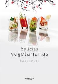 DELICIAS VEGETARIANAS | 9788498433142 | RESTAURANTE KASKAZURI | Llibreria Drac - Llibreria d'Olot | Comprar llibres en català i castellà online