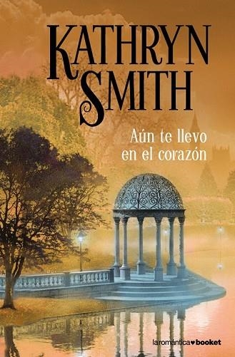 AUN TE LLEVO EN EL CORAZON | 9788408087786 | SMITH, KATHRYN | Llibreria Drac - Llibreria d'Olot | Comprar llibres en català i castellà online