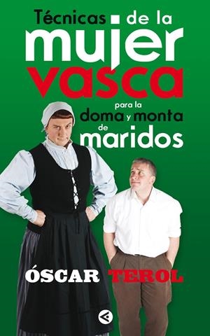 TECNICAS DE LA MUJER VASCA PARA LA DOMA Y MONTA DE MARIDOS | 9788403100718 | TEROL, OSCAR | Llibreria Drac - Llibreria d'Olot | Comprar llibres en català i castellà online