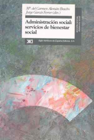 ADMINISTRACION SOCIAL:SERVICIOS DE BIENESTAR SOCIA | 9788432309076 | ALEMAN BRACHO | Llibreria Drac - Llibreria d'Olot | Comprar llibres en català i castellà online