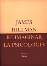 RE-IMAGINAR LA PSICOLOGIA            (DIP) | 9788478444236 | HILLMAN, JAMES | Llibreria Drac - Llibreria d'Olot | Comprar llibres en català i castellà online