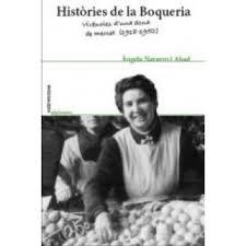 HISTORIES DE LA BOQUERIA: VIVENCIES D'UNA DONA DE MERCAT | 9788494104206 | NAVARRO, ANGELS | Llibreria Drac - Llibreria d'Olot | Comprar llibres en català i castellà online