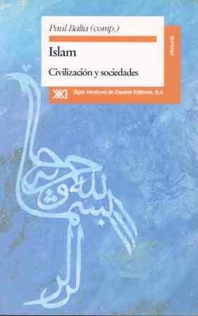 ISLAM.CIVILIZACION Y SOCIEDADES | 9788432308604 | BALTA, PAUL | Llibreria Drac - Llibreria d'Olot | Comprar llibres en català i castellà online