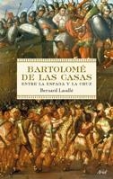 BARTOLOME DE LAS CASAS ENTRE LA ESPADA Y LA CRUZ | 9788434488205 | LAVALLE, BERNARD | Llibreria Drac - Llibreria d'Olot | Comprar llibres en català i castellà online