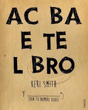 ACABA ESTE LIBRO | 9788449330049 | SMITH, KERI | Llibreria Drac - Llibreria d'Olot | Comprar llibres en català i castellà online