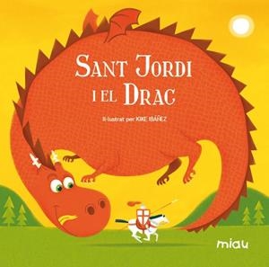 SANT JORDI I EL DRAC | 9788415116011 | RODRÍGUEZ JUANES, EVA | Llibreria Drac - Llibreria d'Olot | Comprar llibres en català i castellà online