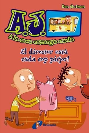 DIRECTOR ESTÀ CADA COP PITJOR, EL ( A.J. I LA SEVA ESTRANYA ESCOLA 2 ) | 9788499065434 | GUTMAN, DAN | Llibreria Drac - Llibreria d'Olot | Comprar llibres en català i castellà online