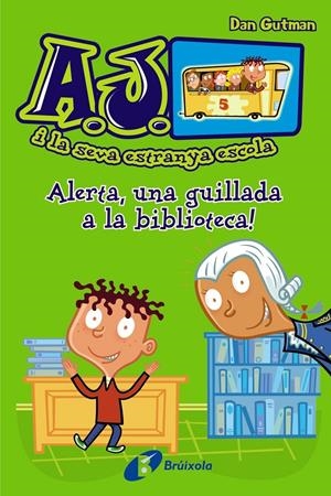 ALERTA UNA GUILLADA A LA BIBLIOTECA (A.J. I LA SEVA ESTRANYA ESCOLA 3) | 9788499065441 | GUTMAN, DAN | Llibreria Drac - Llibreria d'Olot | Comprar llibres en català i castellà online