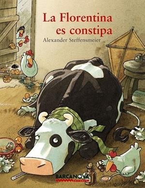 FLORENTINA ES CONSTIPA, LA | 9788448929701 | STEFFENSMEIER, ALEXANDER | Llibreria Drac - Librería de Olot | Comprar libros en catalán y castellano online