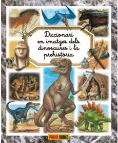 DICCIONARI EN IMATGES DELS DINOSAURES I LA PREHISTÒRIA | 9788490244975 | AA.DD. | Llibreria Drac - Llibreria d'Olot | Comprar llibres en català i castellà online