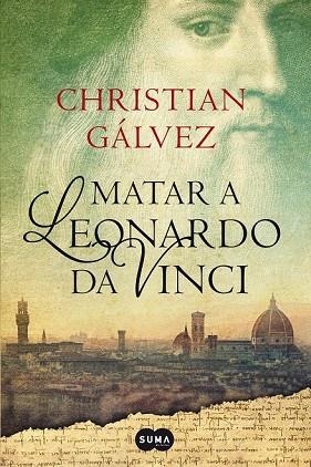 MATAR A LEONARDO DA VINCI | 9788483656358 | GÁLVEZ, CHRISTIAN | Llibreria Drac - Librería de Olot | Comprar libros en catalán y castellano online