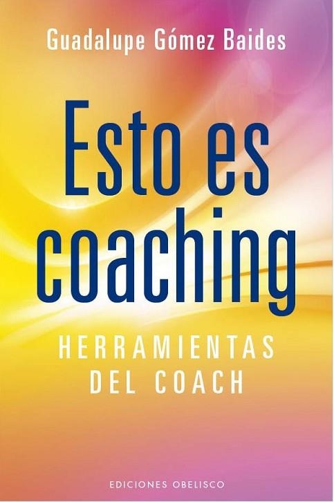 ESTO ES COACHING | 9788415968474 | GÓMEZ, GUADALUPE | Llibreria Drac - Llibreria d'Olot | Comprar llibres en català i castellà online