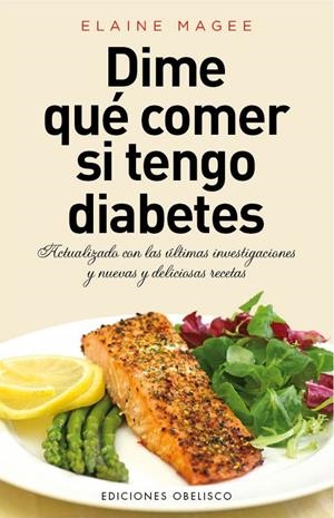 DIME QUÉ COMER SI TENGO DIABETES | 9788415968481 | MAGEE, ELAINE | Llibreria Drac - Llibreria d'Olot | Comprar llibres en català i castellà online