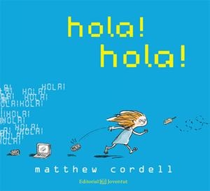 HOLA, HOLA (CATALÀ) | 9788426140265 | CORDELL, MATTHEW | Llibreria Drac - Librería de Olot | Comprar libros en catalán y castellano online