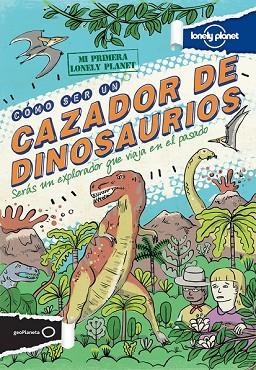 CÓMO SER UN CAZADOR DE DINOSAURIOS | 9788408122890 | VV.AA. | Llibreria Drac - Llibreria d'Olot | Comprar llibres en català i castellà online