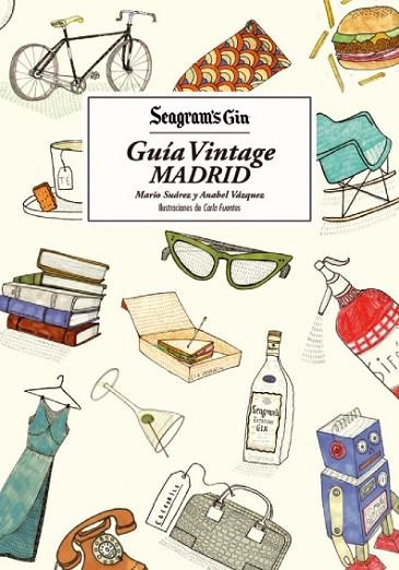 GUÍA VINTAGE MADRID (SEAGRAM'S GIN) | 9788415888659 | SUÁREZ, MARIO; VÁZQUEZ, ANABEL | Llibreria Drac - Llibreria d'Olot | Comprar llibres en català i castellà online