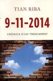 9-11-2014 CRÒNICA D’UN TRENCAMENT | 9788494119057 | RIBA, TIAN | Llibreria Drac - Llibreria d'Olot | Comprar llibres en català i castellà online