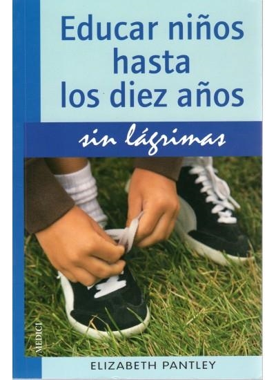 EDUCAR NIÑOS HASTA LOS DIEZ AÑOS | 9788497990813 | PANTLEY, ELIZABETH | Llibreria Drac - Llibreria d'Olot | Comprar llibres en català i castellà online