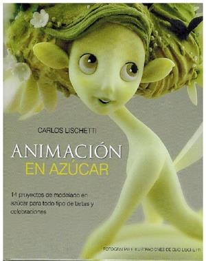 ANIMACIÓN EN AZÚCAR | 9781905113453 | LISCHETTI, CARLOS | Llibreria Drac - Llibreria d'Olot | Comprar llibres en català i castellà online